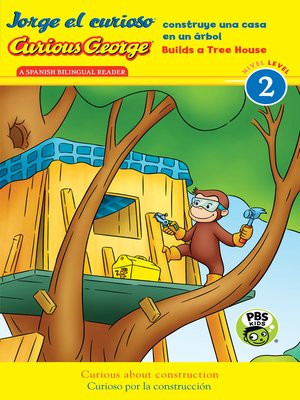 cover image of Jorge el curioso construye una casa en un árbol/Curious George Builds a Tree House